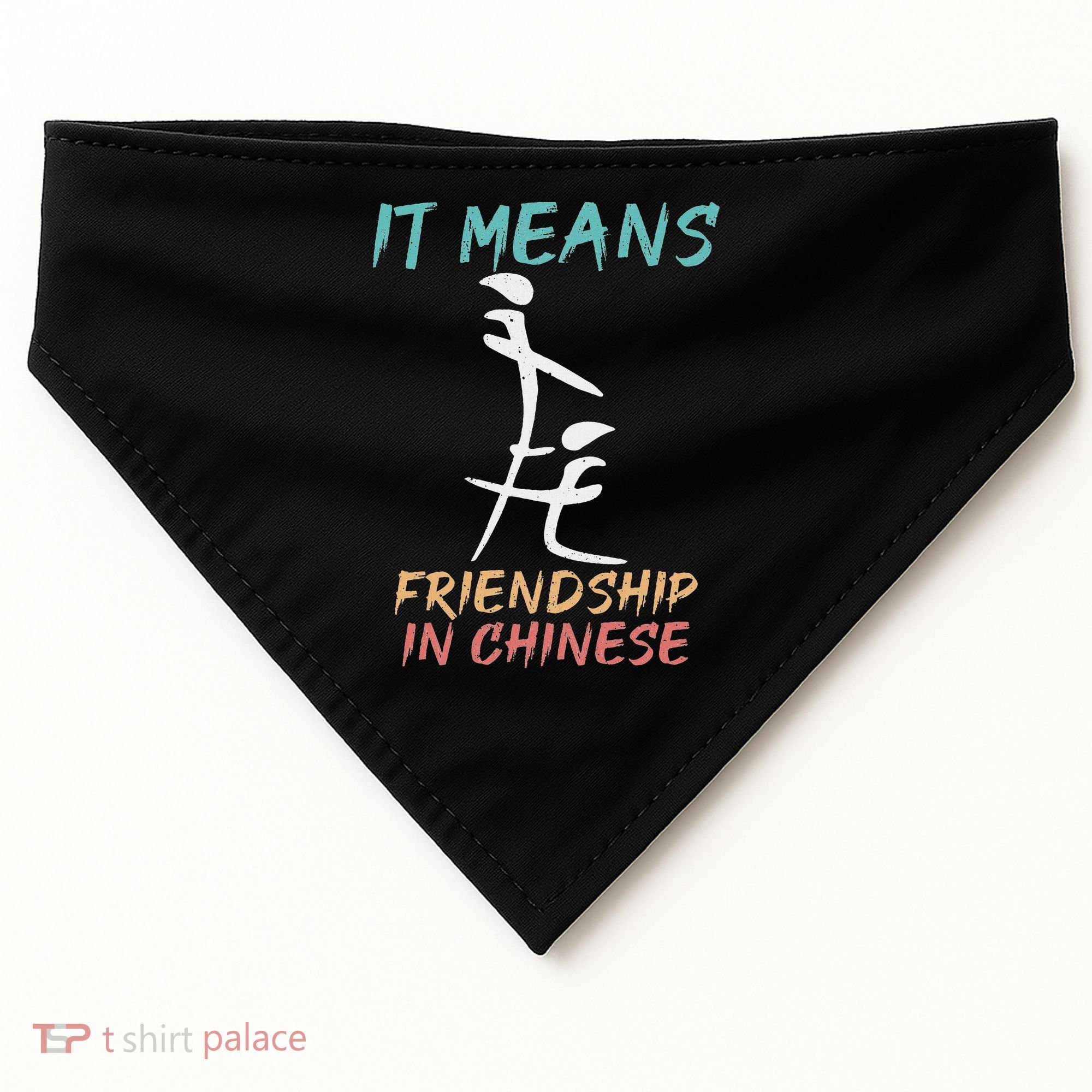 It Means Friendship In Chinese Funny Sarcasm USA-Made Doggie Bandana