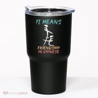 It Means Friendship In Chinese Funny Sarcasm Tumbler thumb 0