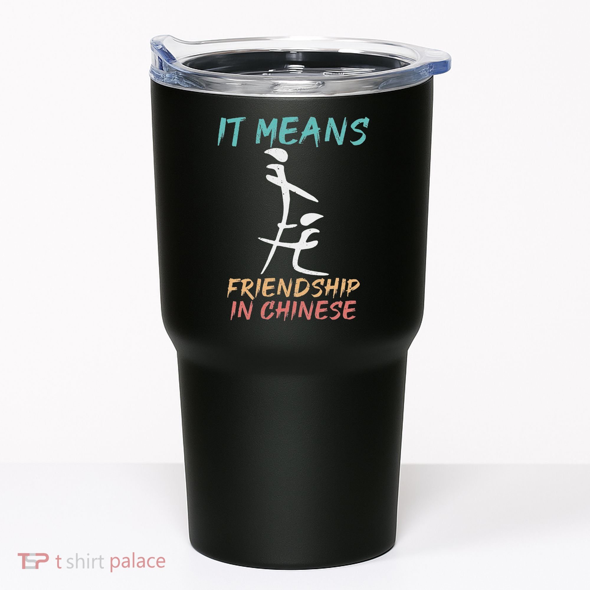 It Means Friendship In Chinese Funny Sarcasm Tumbler