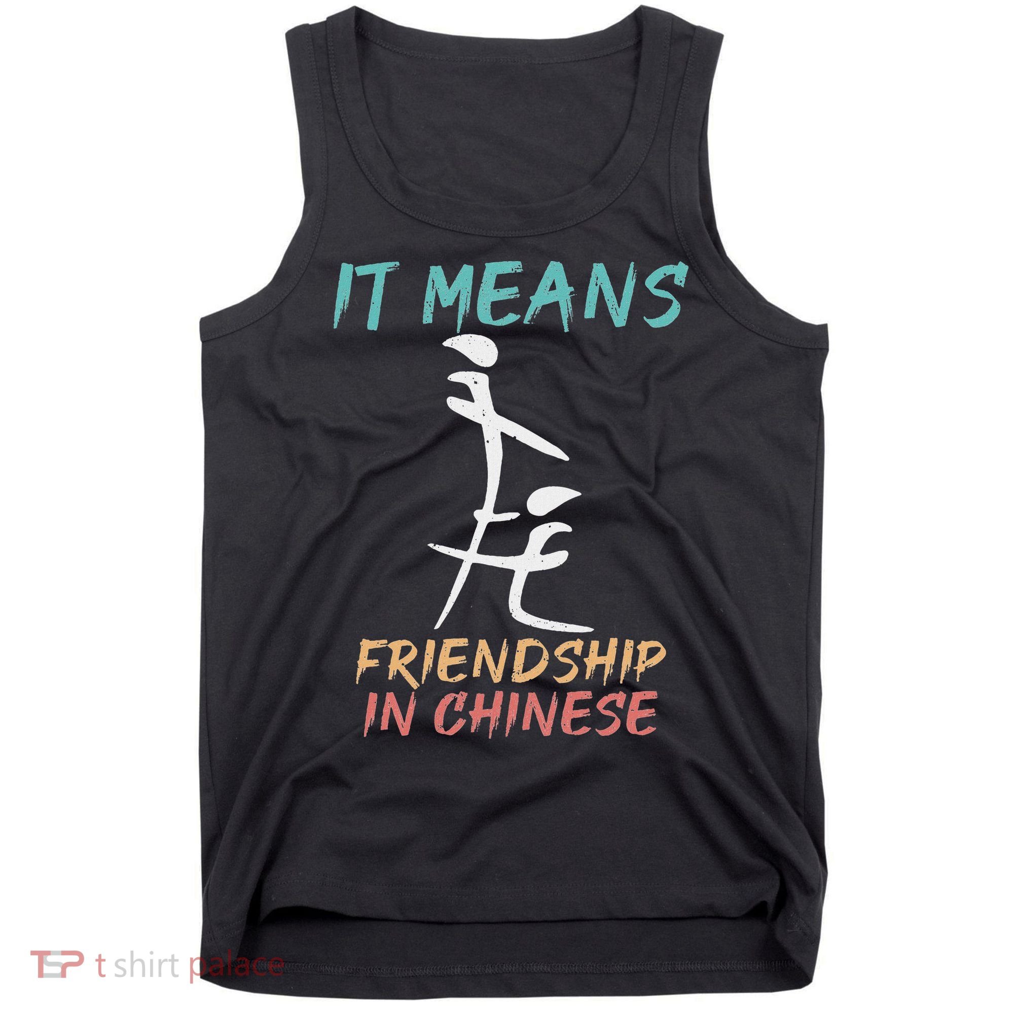 It Means Friendship In Chinese Funny Sarcasm Tank Top