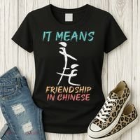 It Means Friendship In Chinese Funny Sarcasm Women's T-Shirt thumb 3