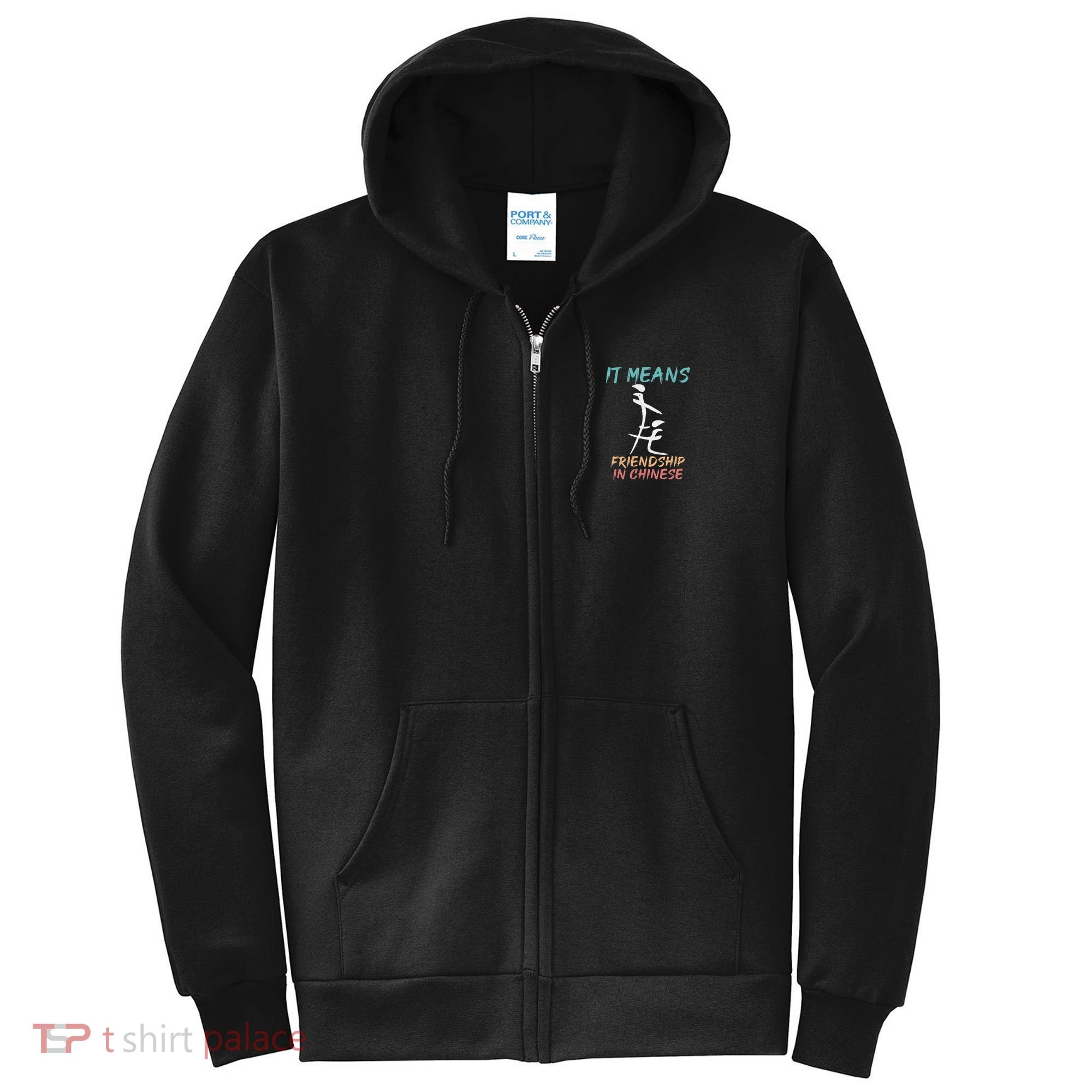 It Means Friendship In Chinese Funny Sarcasm Full Zip Hoodie