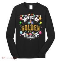 It's My Golden Birthday Cool Classic Birthday Gift Long Sleeve Shirt thumb 0