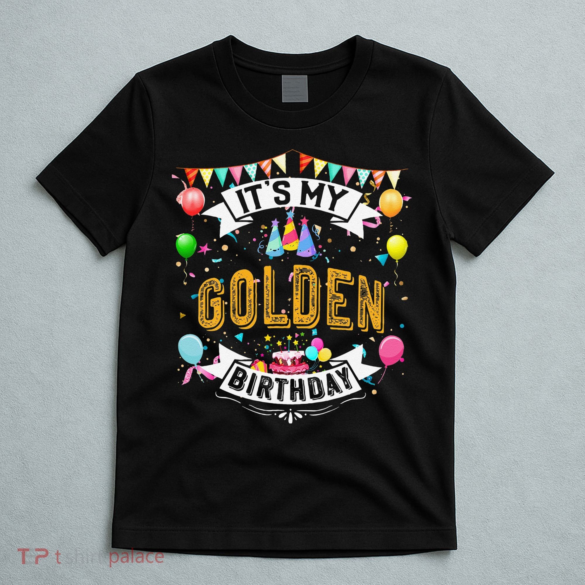 It's My Golden Birthday Cool Classic Birthday Gift T-Shirt
