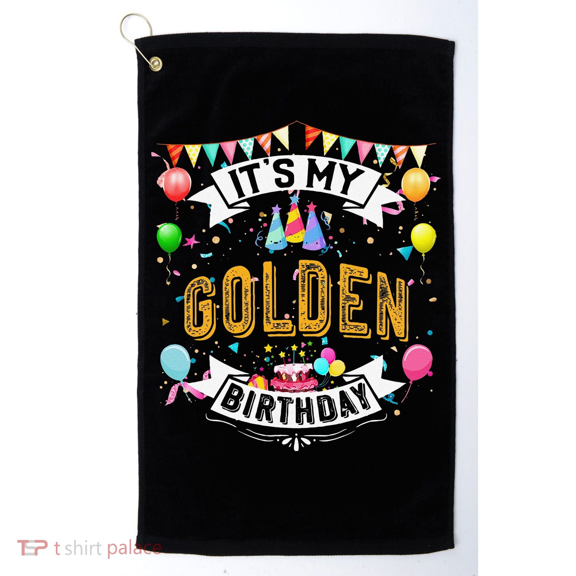 It's My Golden Birthday Cool Classic Birthday Gift Golf Towel