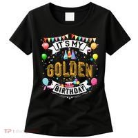 It's My Golden Birthday Cool Classic Birthday Gift Women's T-Shirt thumb 0