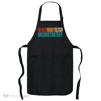 Infinite Money Glitch Microstrategy Bitcoin Apron