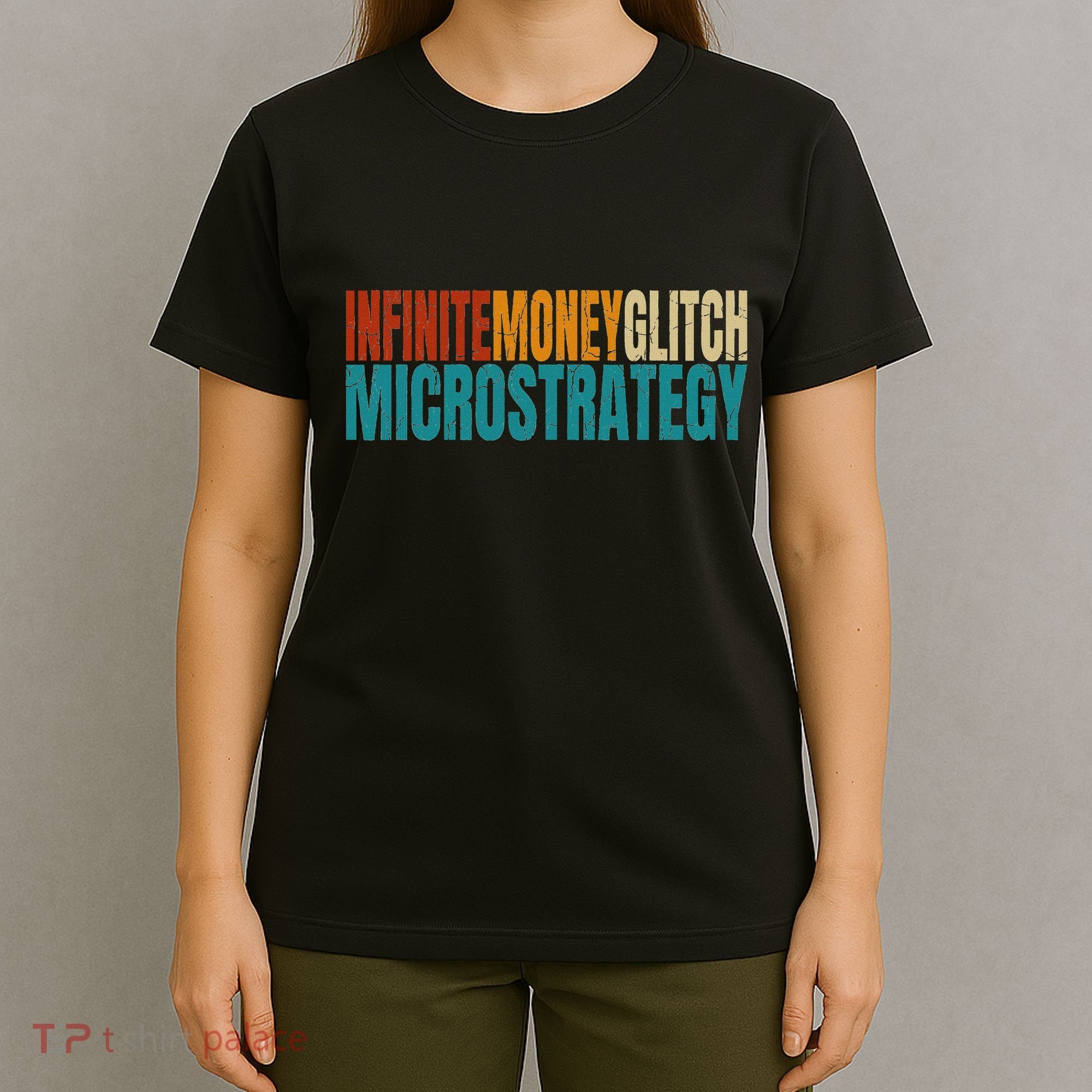 Infinite Money Glitch Microstrategy Bitcoin T-Shirt