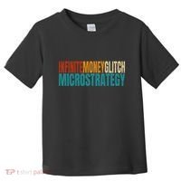 Infinite Money Glitch Microstrategy Bitcoin Toddler T-Shirt thumb 0