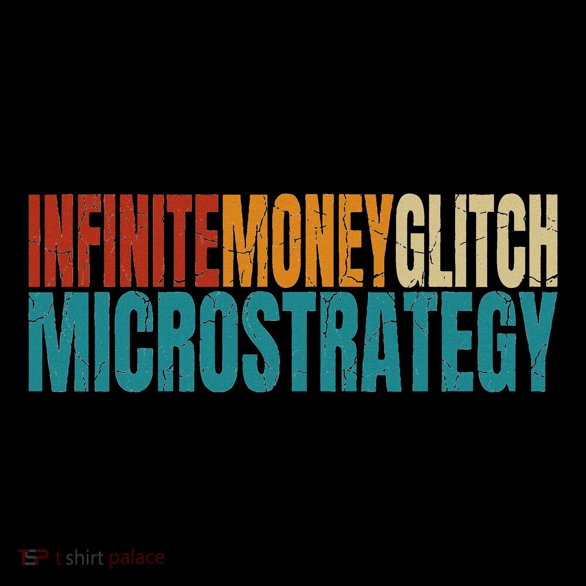 Infinite Money Glitch Microstrategy Bitcoin Toddler T-Shirt