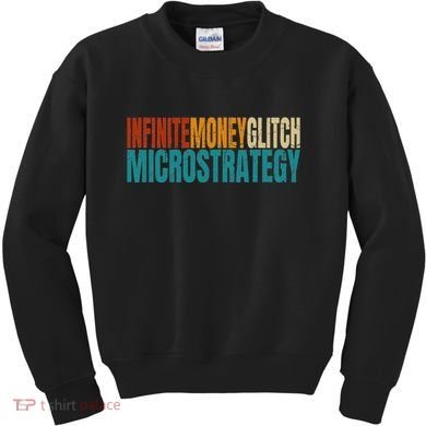 Infinite Money Glitch Microstrategy Bitcoin Kids Sweatshirt