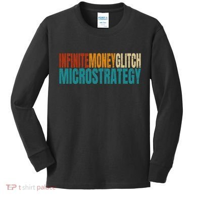 Infinite Money Glitch Microstrategy Bitcoin Kids Long Sleeve Shirt