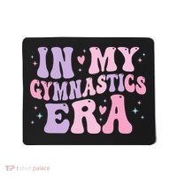 In My Gymnastics Era Funny Gymnast Gymnastic Mousepad thumb 0