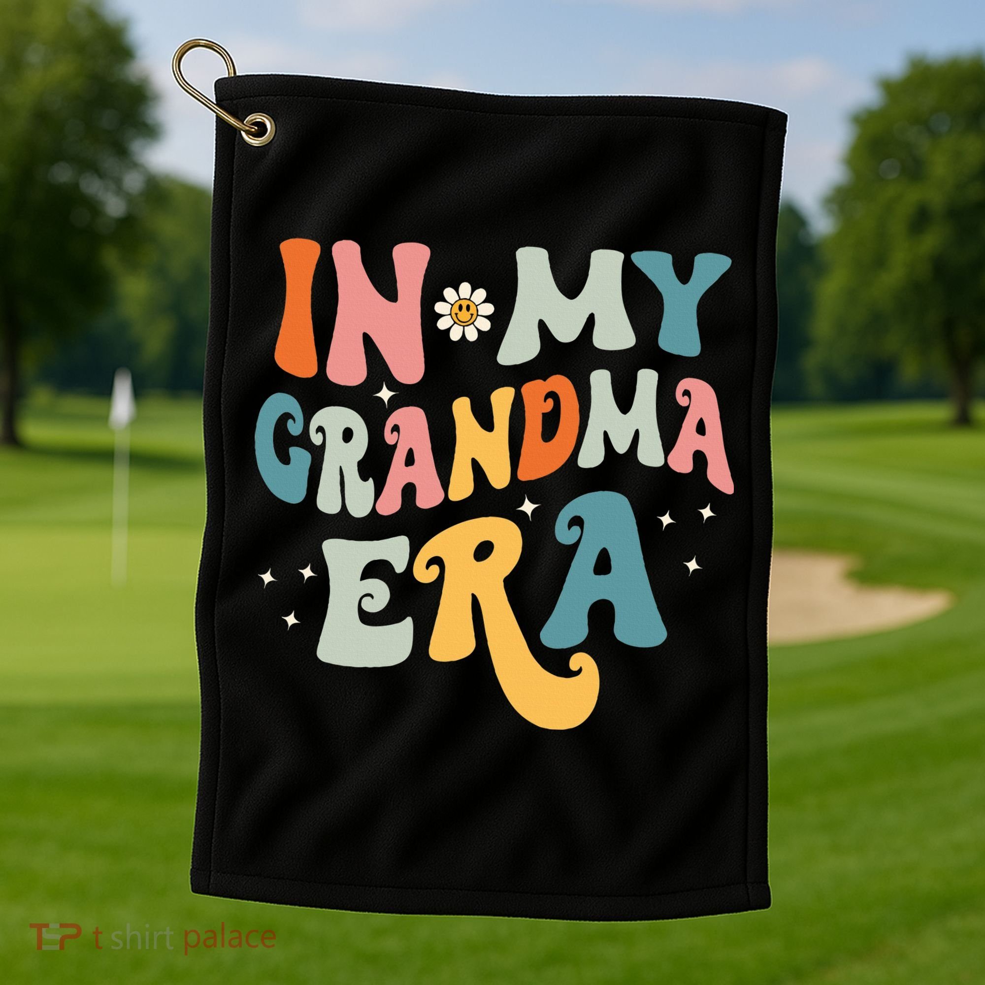In My Grandma Era Golf Towel