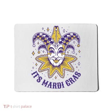 It's Mardi Gras Holiday Festival Mousepad