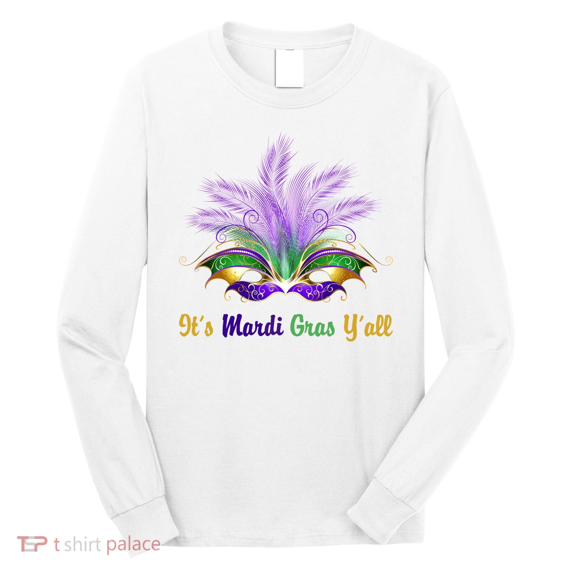 It's Mardi Gras Y'all Festive Party Long Sleeve Shirt