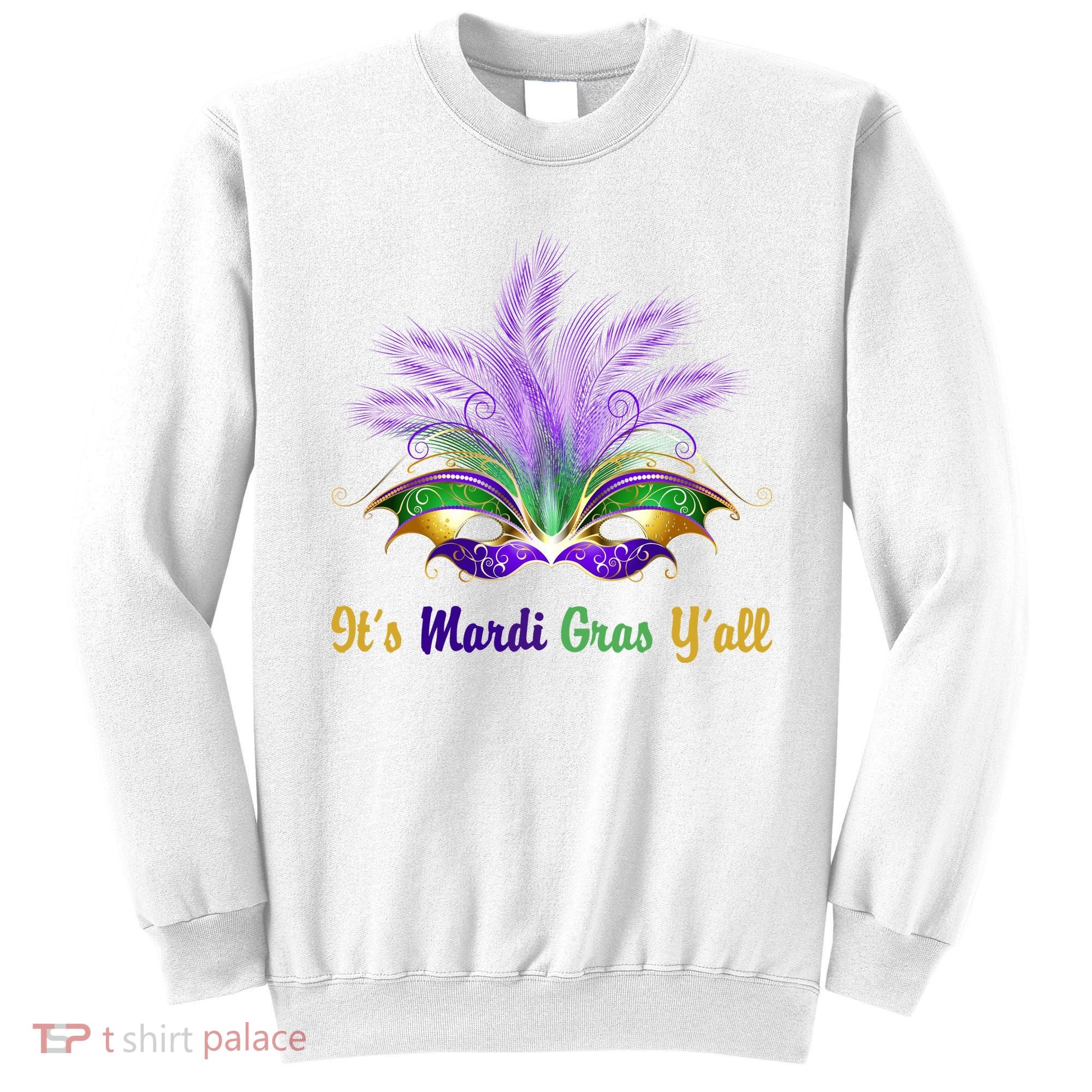 It's Mardi Gras Y'all Festive Party Sweatshirt
