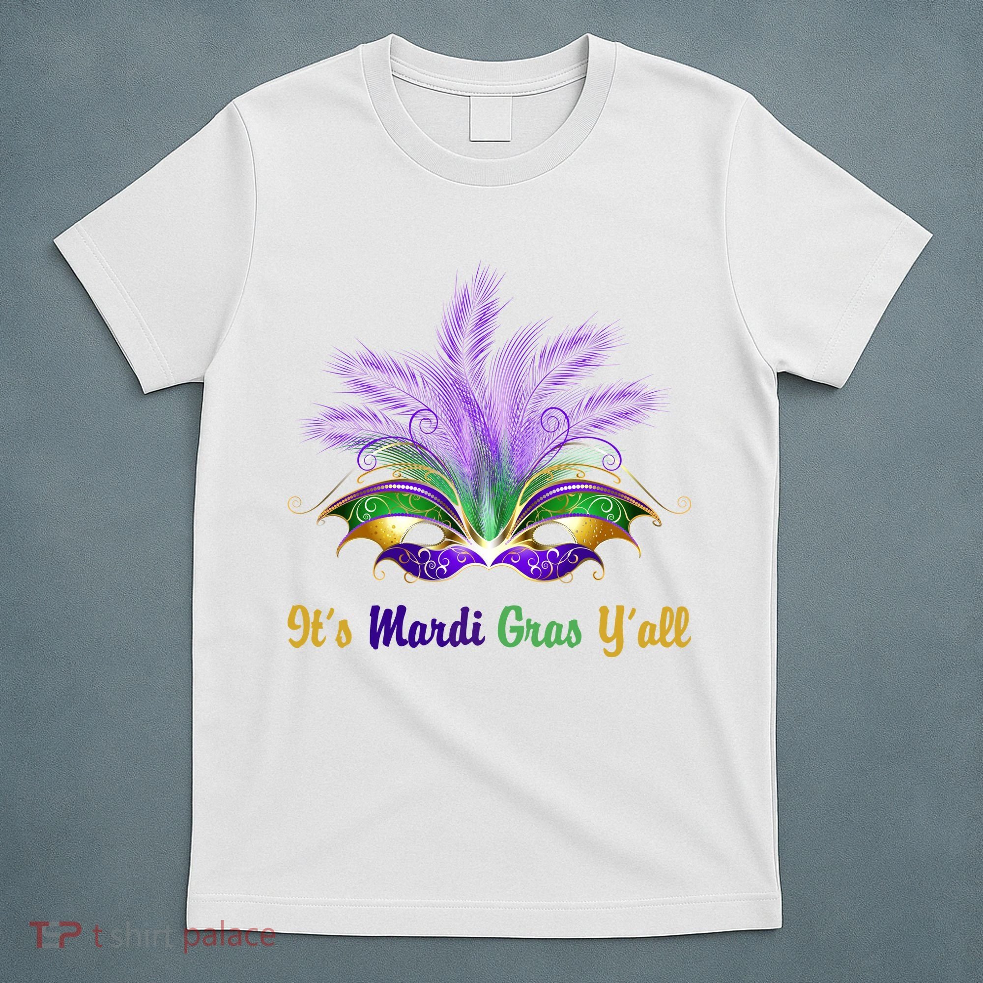 It's Mardi Gras Y'all Festive Party T-Shirt