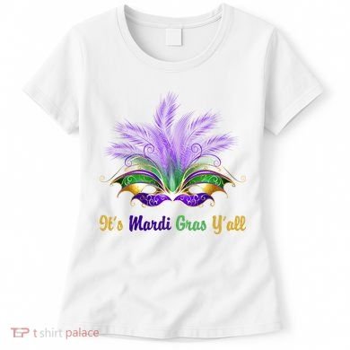 It's Mardi Gras Y'all Festive Party Women's T-Shirt