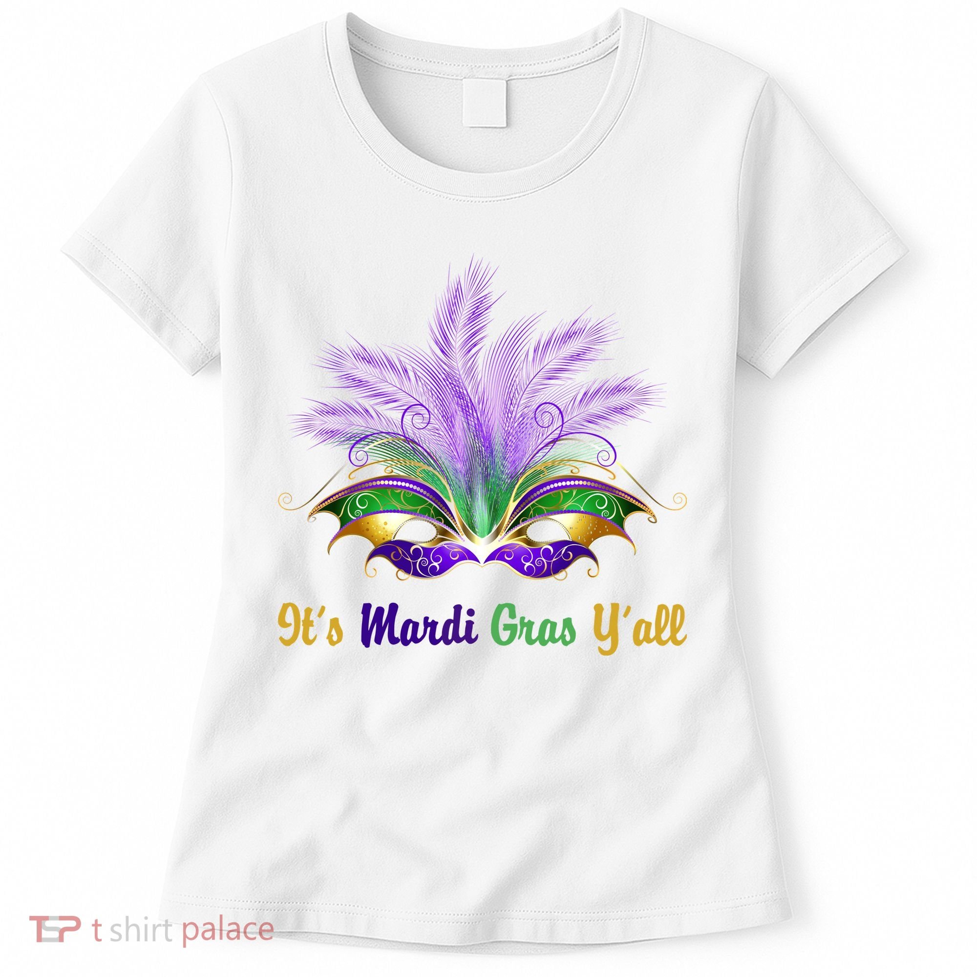 It's Mardi Gras Y'all Festive Party Women's T-Shirt