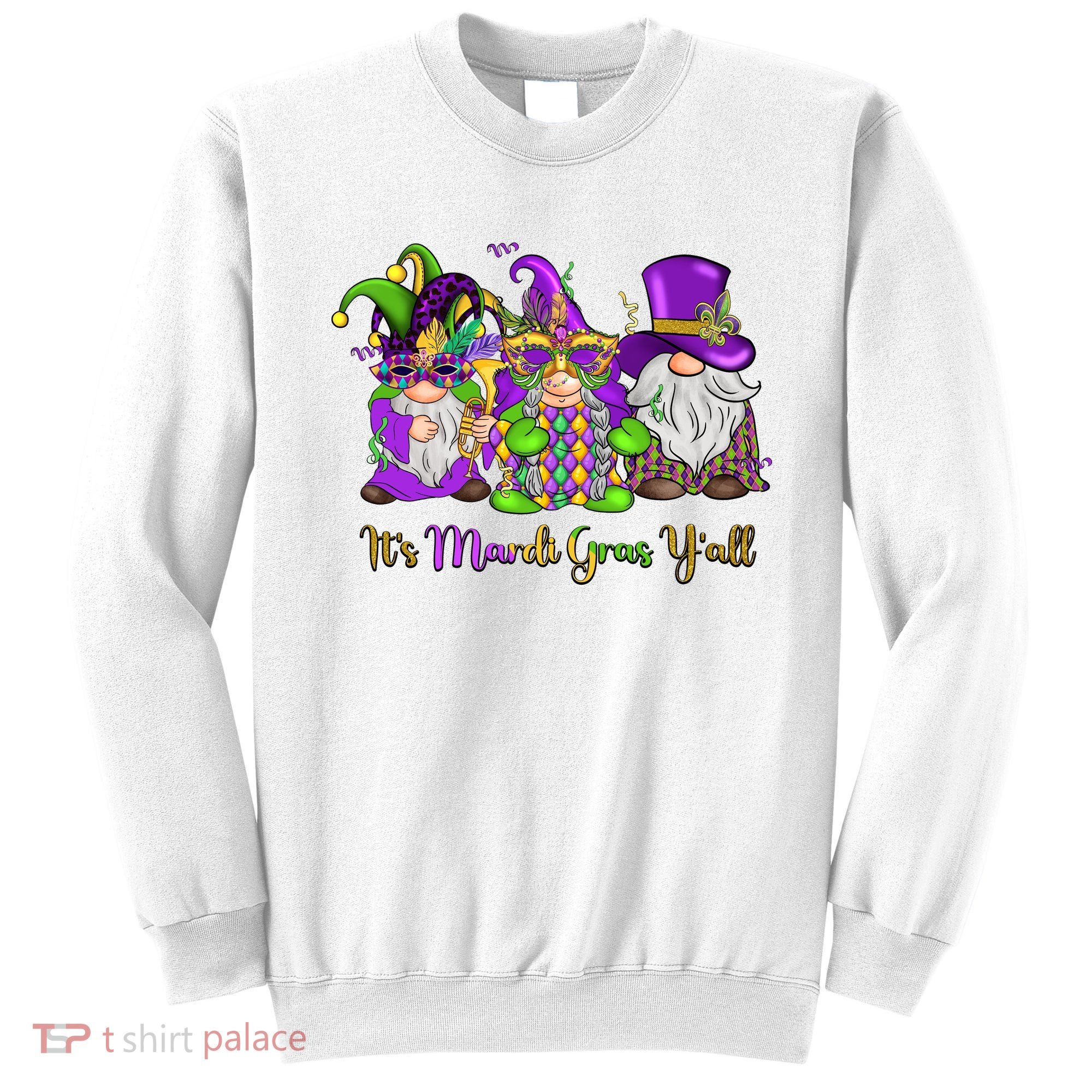 It's Mardi Gras Y'all Gnome Fat Tuesday Gift Fleur De Lis Sweatshirt