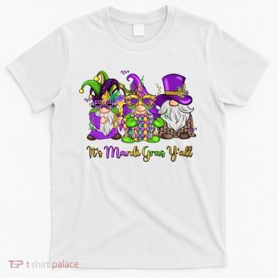 It's Mardi Gras Y'all Gnome Fat Tuesday Gift Fleur De Lis T-Shirt