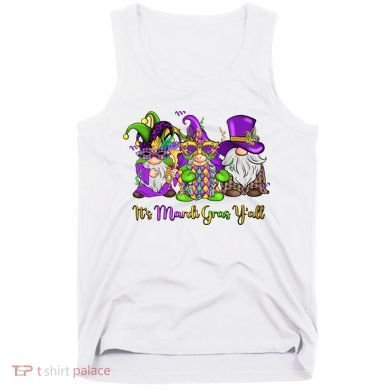 It's Mardi Gras Y'all Gnome Fat Tuesday Gift Fleur De Lis Tank Top