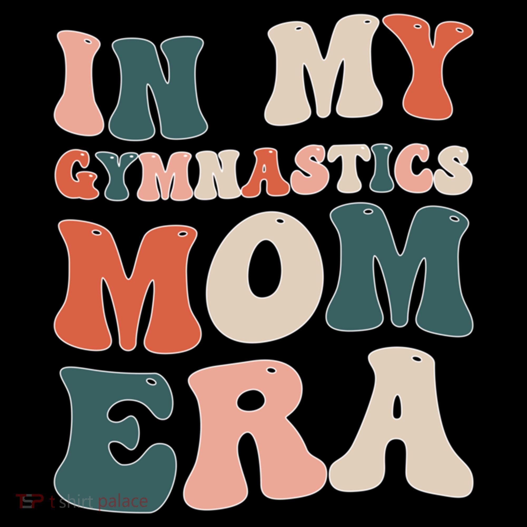 In My Gymnastics Mom Era Gift Women's Hoodie