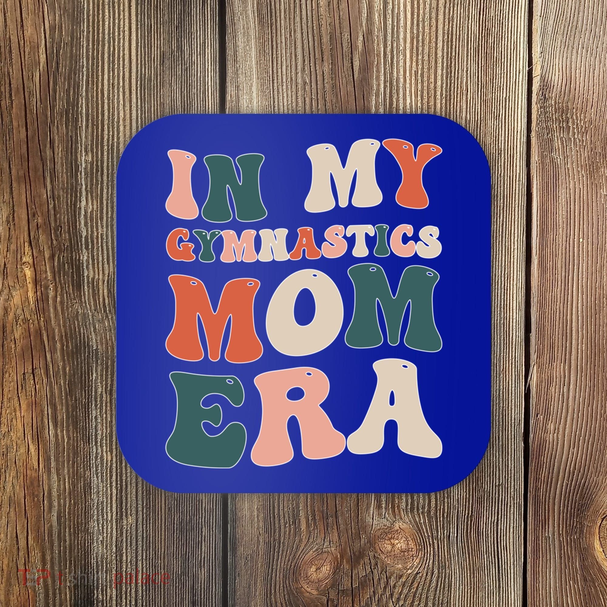 In My Gymnastics Mom Era Gift Coaster