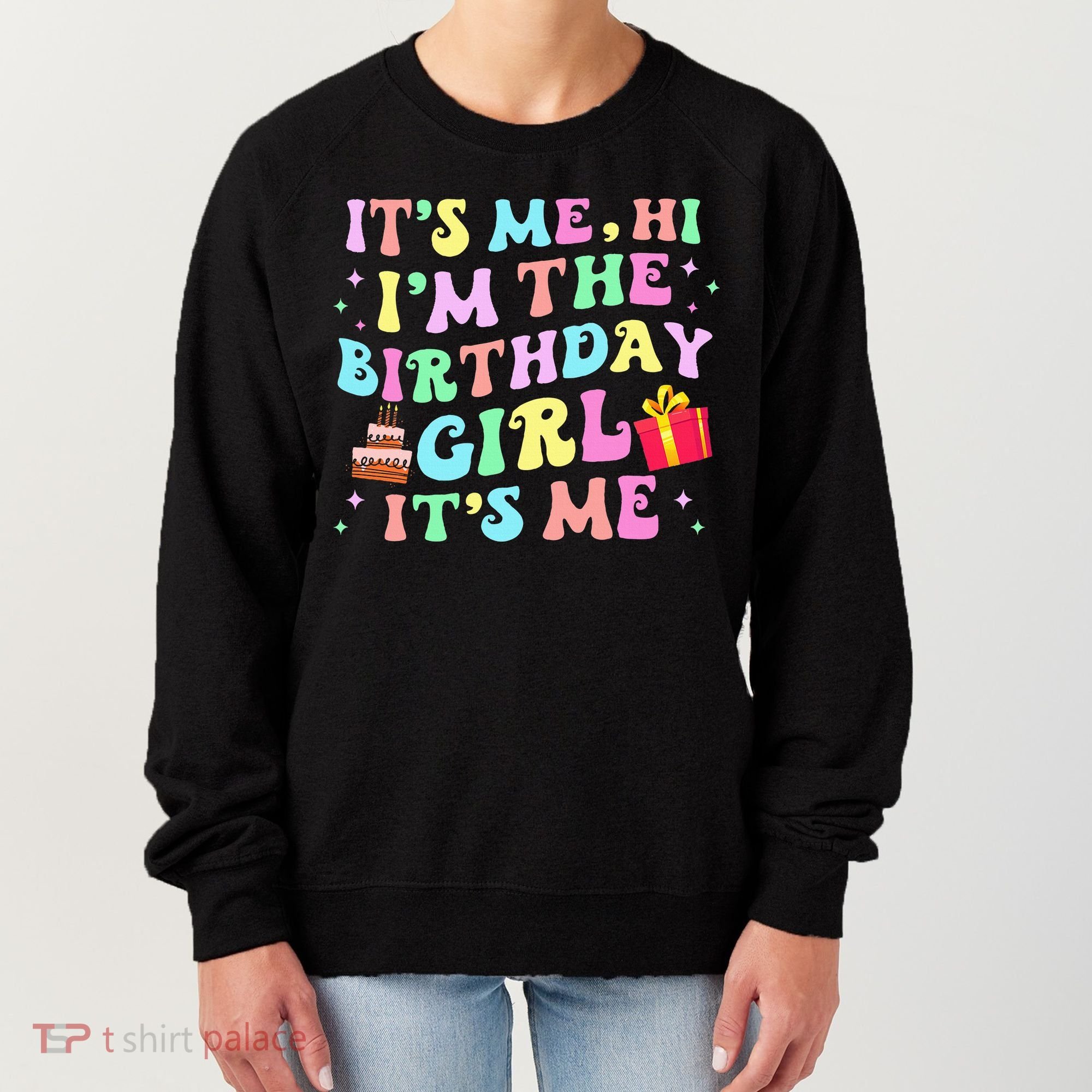 Its Me Hi Im The Birthday  Its Me Birthday Party Women's Sweatshirt