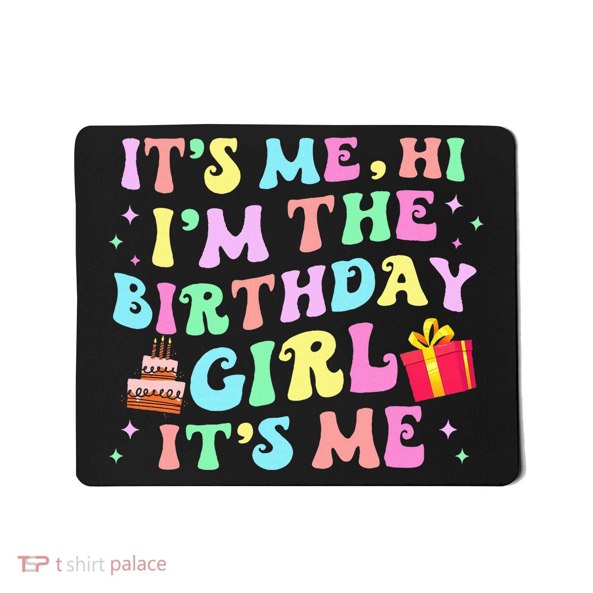 Its Me Hi Im The Birthday  Its Me Birthday Party Mousepad