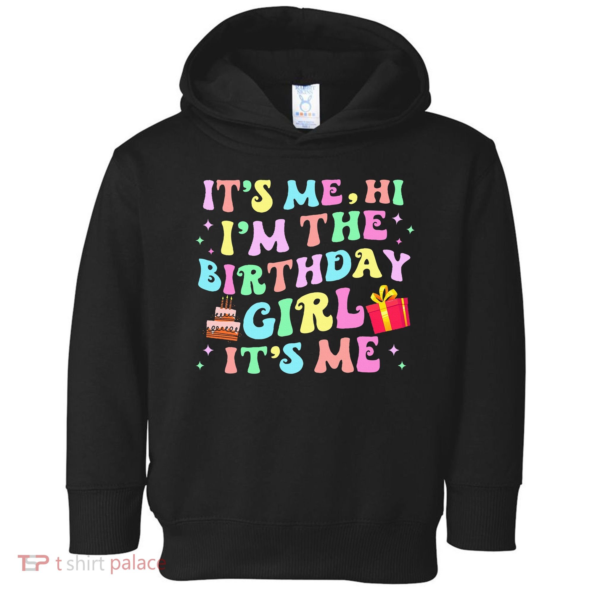 Its Me Hi Im The Birthday  Its Me Birthday Party Toddler Hoodie