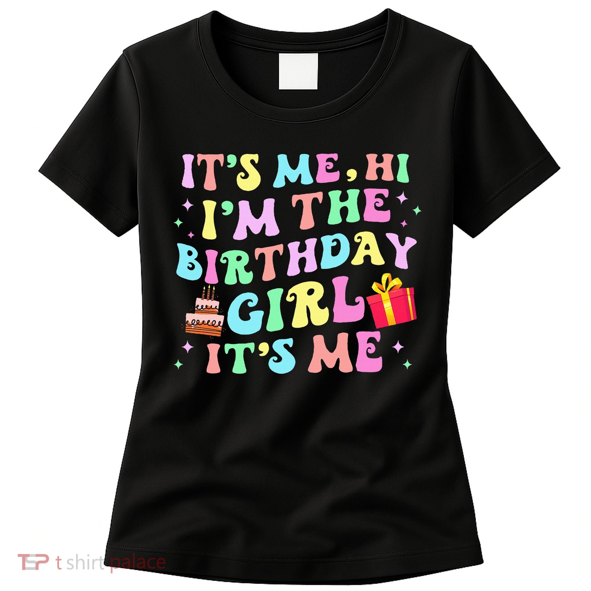 Its Me Hi Im The Birthday  Its Me Birthday Party Women's T-Shirt