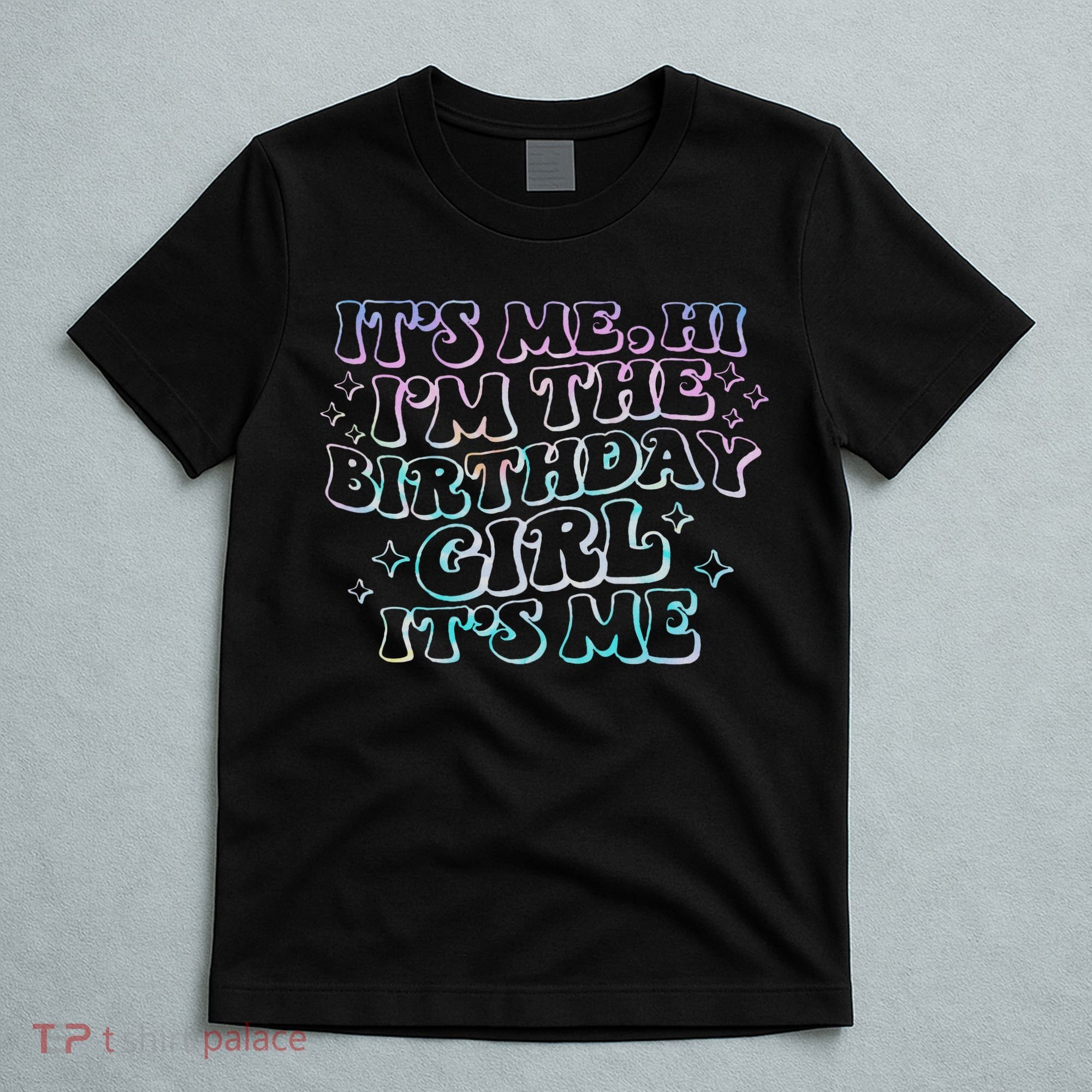 It's Me Hi I'm Birthday Girl It's Me Groovy  T-Shirt
