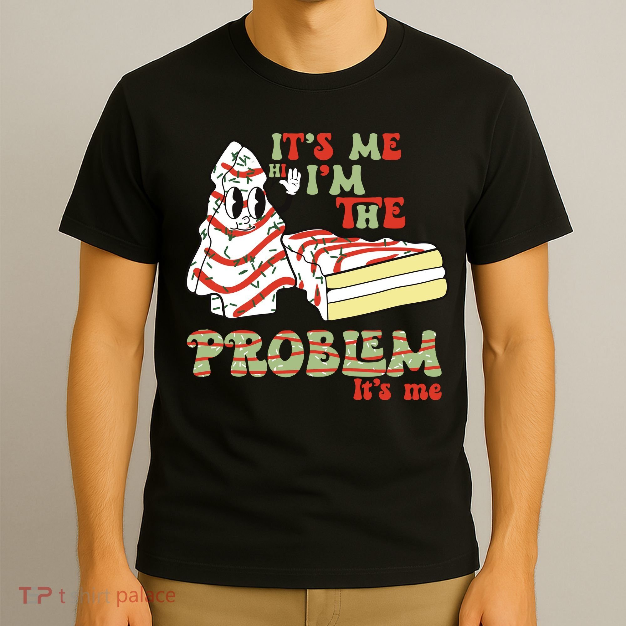 Its Me Hi Im The Problem Its Me Christmas Tree Cake T-Shirt
