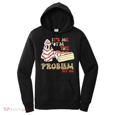 Its Me Hi Im The Problem Its Me Christmas Tree Cake Women's Hoodie