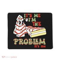 Its Me Hi Im The Problem Its Me Christmas Tree Cake Mousepad thumb 0