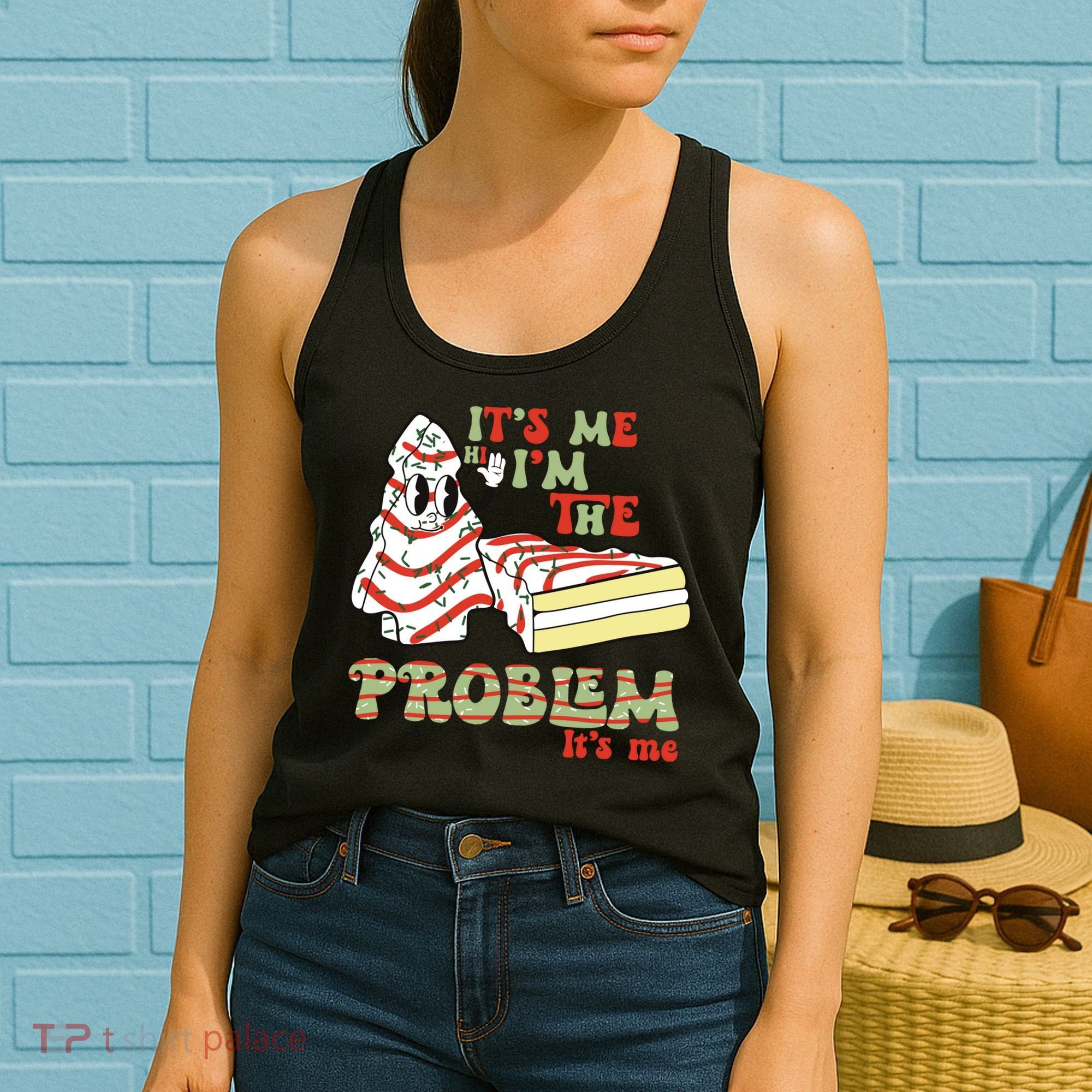 Its Me Hi Im The Problem Its Me Christmas Tree Cake Women's Tank Top