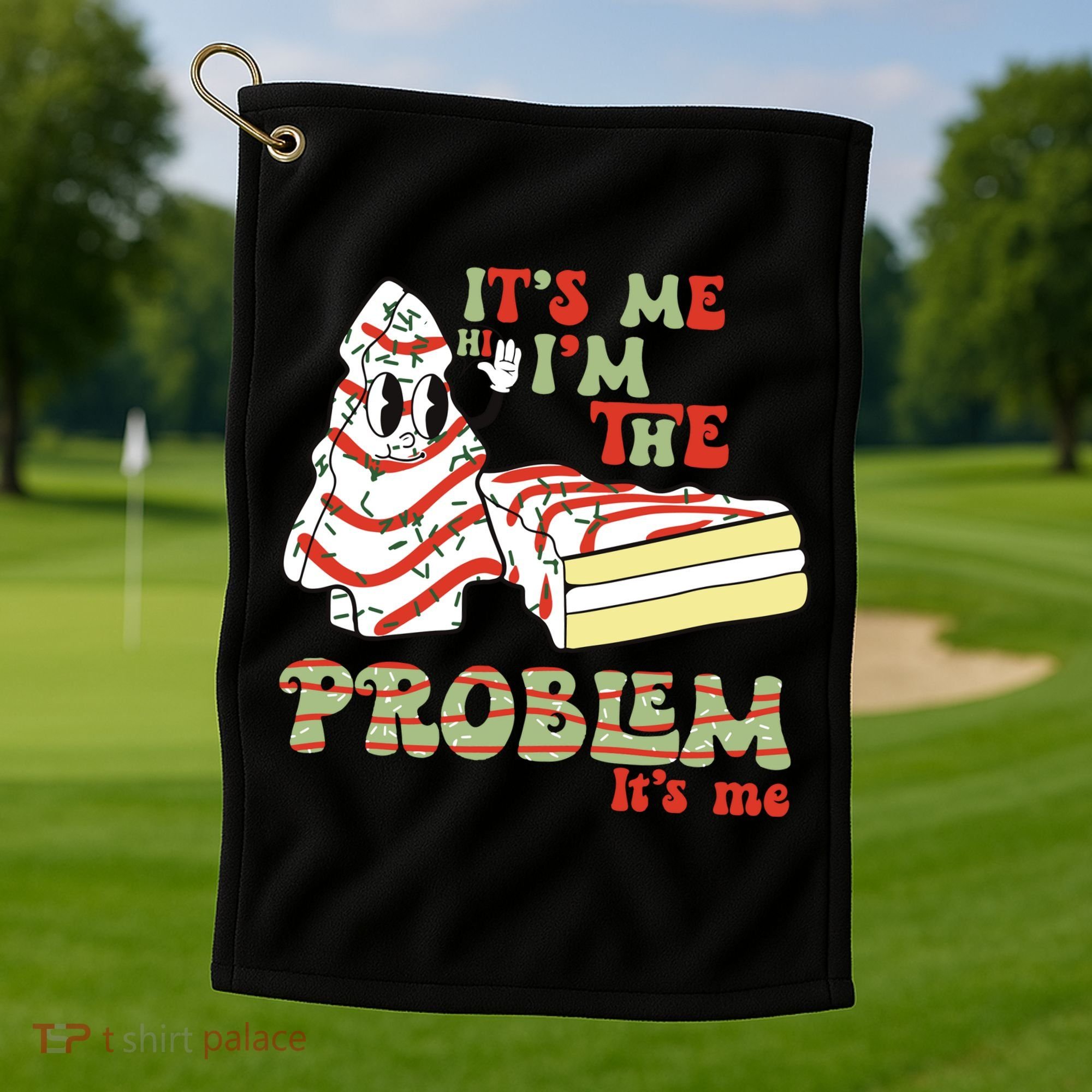 Its Me Hi Im The Problem Its Me Christmas Tree Cake Golf Towel