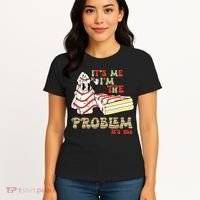Its Me Hi Im The Problem Its Me Christmas Tree Cake Women's T-Shirt thumb 4