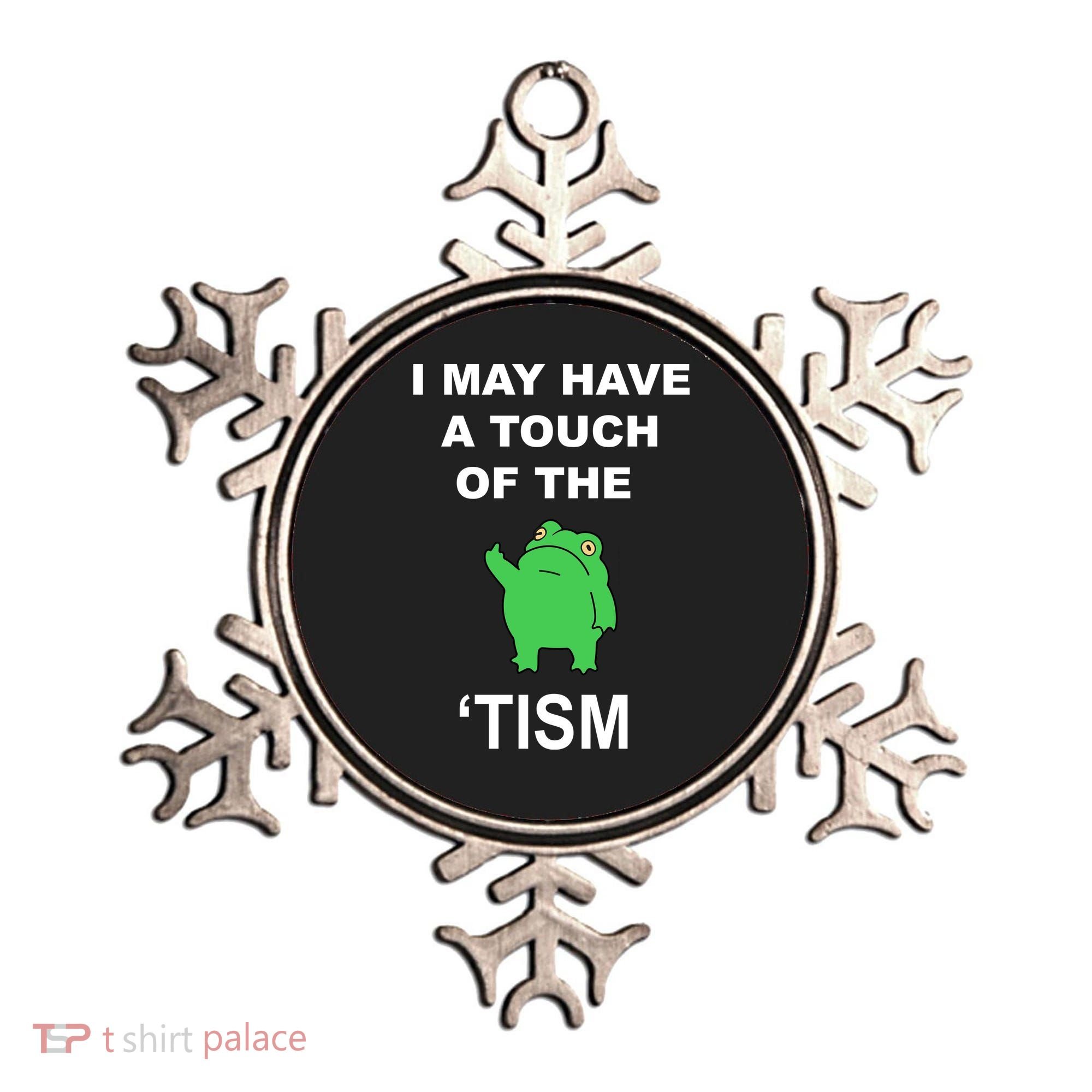 I May Have A Touch Of The Tism Frog Ornament