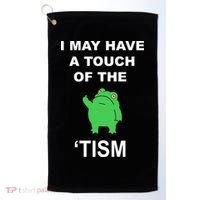 I May Have A Touch Of The Tism Frog Golf Towel thumb 0