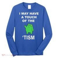 I May Have A Touch Of The Tism Frog Long Sleeve Shirt thumb 0