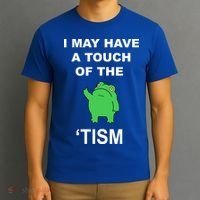 I May Have A Touch Of The Tism Frog T-Shirt thumb 3
