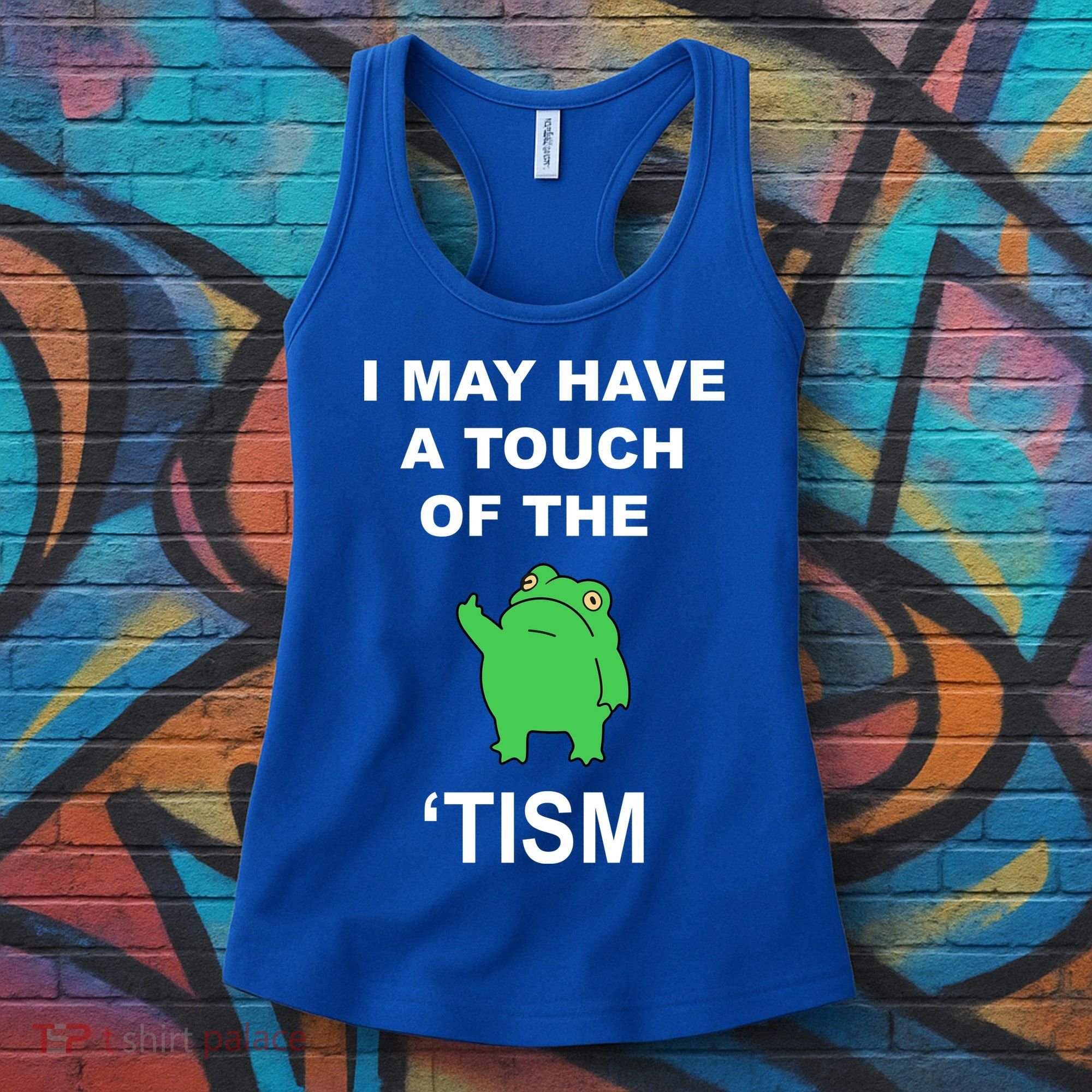 I May Have A Touch Of The Tism Frog Women's Tank Top