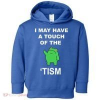 I May Have A Touch Of The Tism Frog Toddler Hoodie thumb 0