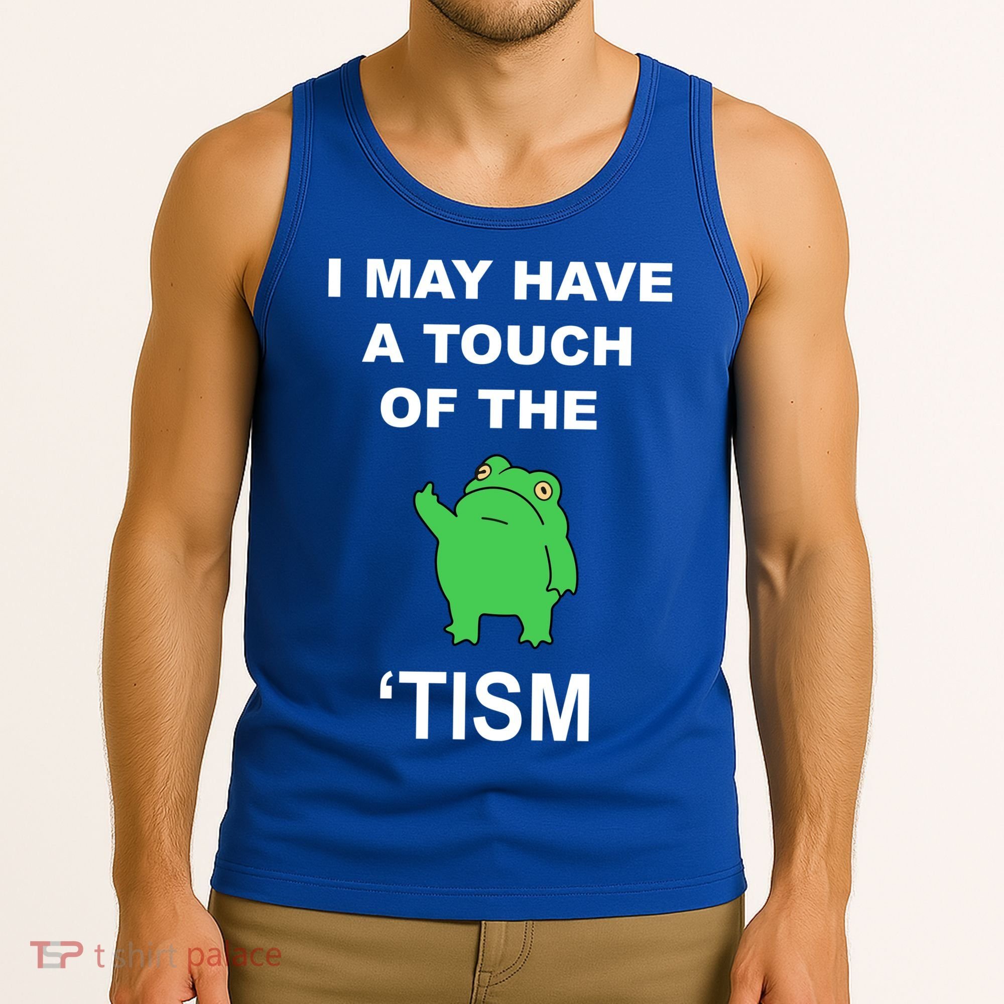 I May Have A Touch Of The Tism Frog Tank Top