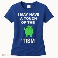 I May Have A Touch Of The Tism Frog Women's T-Shirt thumb 0