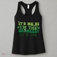 It's Me, Hi, I'm The Drunkest Funny Drinking St Patricks Day Women's Tank Top thumb 3