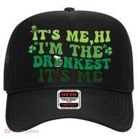 It's Me, Hi, I'm The Drunkest Funny Drinking St Patricks Day Hat thumb 0